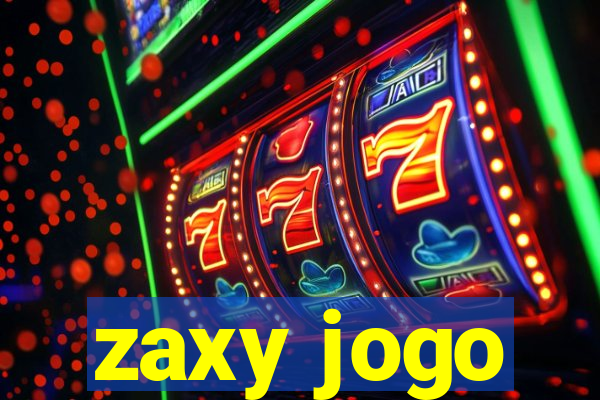 zaxy jogo
